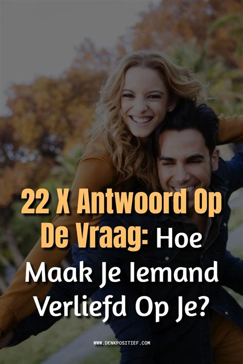 hoe wordt iemand verliefd op je|13 verrassend eenvoudige manieren om iemand verliefd op je te。